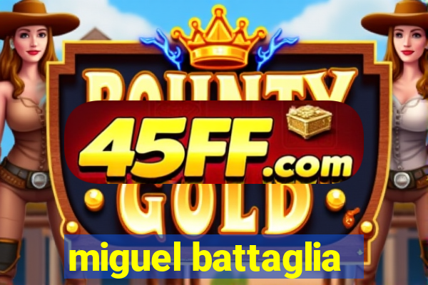 miguel battaglia